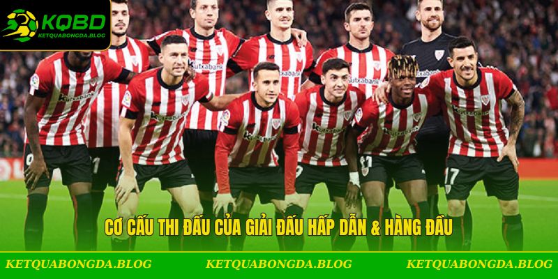 Cơ cấu thi đấu của giải đấu hấp dẫn & hàng đầu