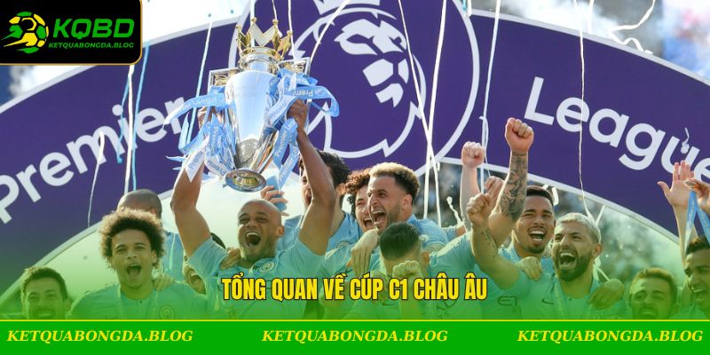 Khái quát sơ lược về cúp C1 bóng đá