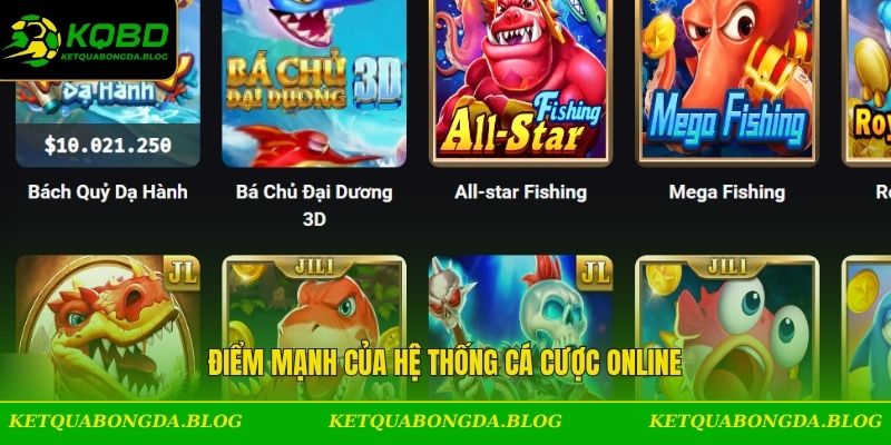 Điểm mạnh của hệ thống cá cược online