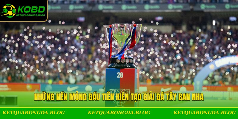 Những nền mỏng đầu tiên kiến tạo giải đá Tây Ban Nha