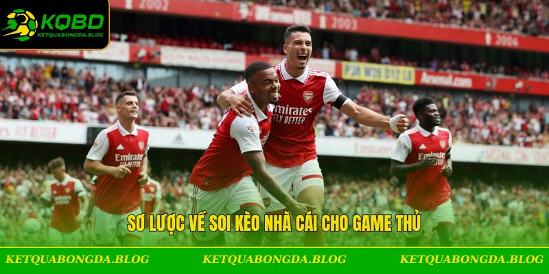 Sơ lược về soi kèo nhà cái cho game thủ