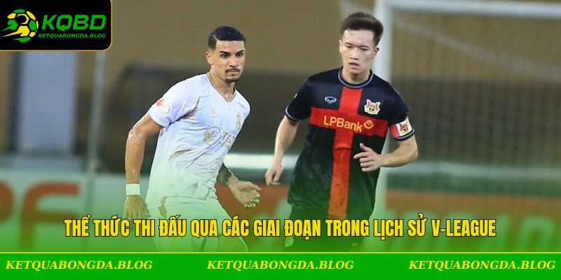 Thể thức thi đấu V-League ở các giai đoạn
