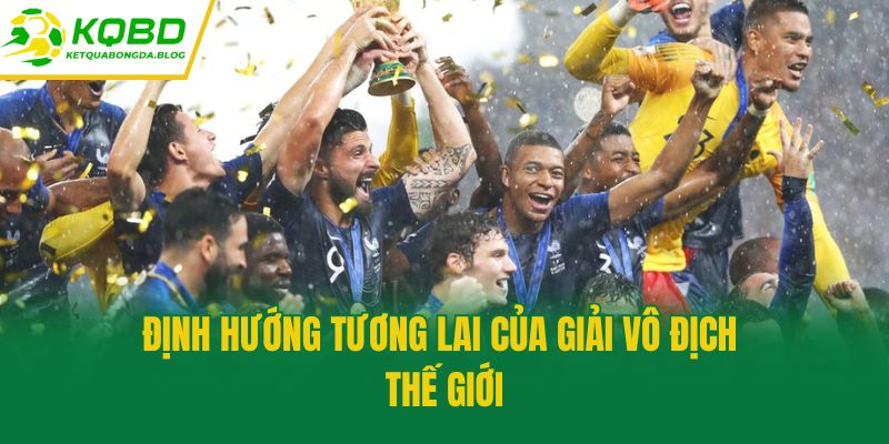 Định hướng tương lai của giải Vô địch Thế Giới